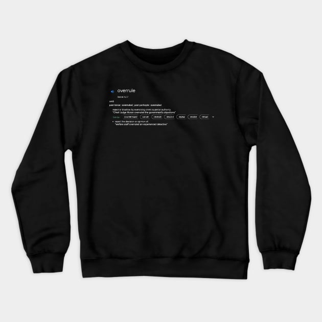 overrule Crewneck Sweatshirt by Lamink